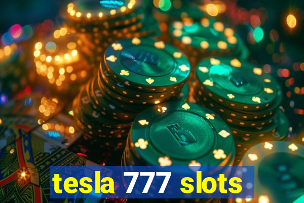 tesla 777 slots